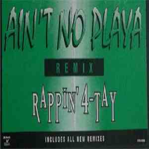 Rappin' 4-Tay - Ain't No Playa (Remix) FLAC