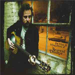 Reverend Deadeye - The Trials & Tribulations Of Reverend Deadeye FLAC