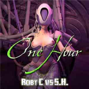 Roby C vs S.H.  - One Hour FLAC