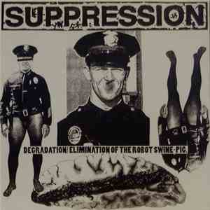 Suppression / Cripple Bastards - Degradation/Elimination Of The Robot Swine-Pig / More Frustrations FLAC