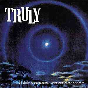 Truly - Fast Stories...From Kid Coma FLAC