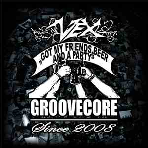 Vex  - Got my friends, beer and a party FLAC