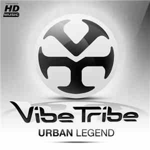 Vibe Tribe  - Urban Legend FLAC