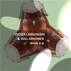 Will Arkonen, Didier Largemain - Dolak E.P. FLAC