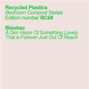 Blaubac - A Dim Vision Of Something Lovely That Is Forever Just Out Of Reach FLAC