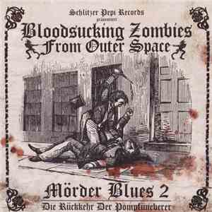 Bloodsucking Zombies From Outer Space - Mörder Blues 2 - Die Rückkehr Der Pompfüneberer FLAC