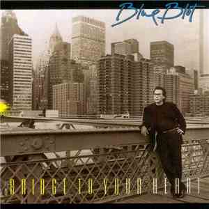 Blue Blot - Bridge To Your Heart FLAC