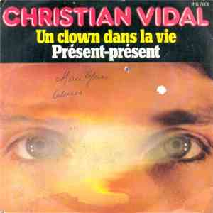 Christian Vidal - Un Clown Dans la Vie / Présent-Présent FLAC