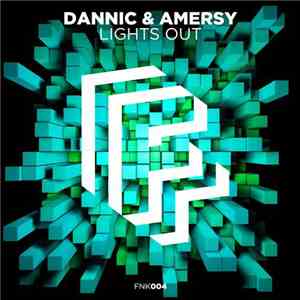 Dannic & Amersy - Lights Out FLAC