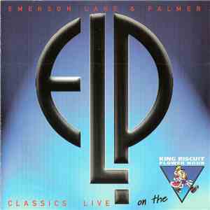Emerson Lake & Palmer - Classics Live On The King Biscuit Flower Hour FLAC