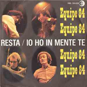 Equipe 84 - Resta / Io Ho In Mente Te FLAC