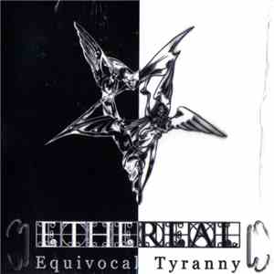 Ethereal  - Equivocal Tyranny FLAC