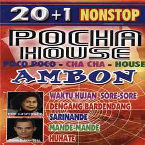 Evie Gaspersz.P. / Donald Anakotta - 20+1 Nonstop Pocha House (Poco Poco - Cha Cha - House) Ambon FLAC