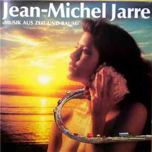 Jean-Michel Jarre - Musik Aus Zeit Und Raum FLAC