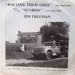 Jim Freeman  - Hauling Them Logs / Sunrise FLAC