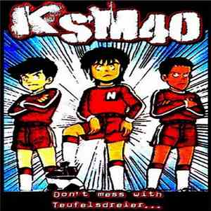 KSM40 - Don´t mess with Teufelsdreier... FLAC