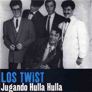 Los Twist - Jugando Hulla Hulla FLAC