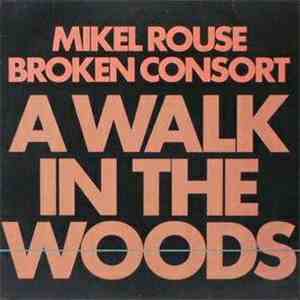 Mikel Rouse Broken Consort - A Walk In The Woods FLAC
