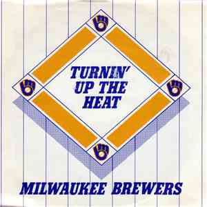 Milwaukee Brewers - Turnin' Up The Heat FLAC