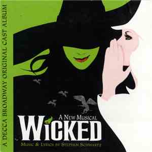 Stephen Schwartz - Selections From Wicked (A Decca Broadway Original Cast Album) FLAC