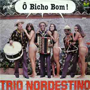 Trio Nordestino - Ô Bicho Bom! FLAC
