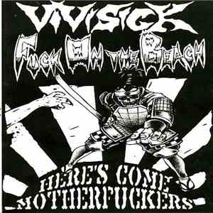 Vivisick / Fuck On The Beach - Here's Come Motherfuckers FLAC