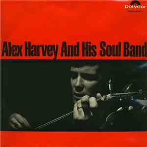 Alex Harvey & His Soul Band - Alex Harvey & His Soul Band FLAC