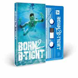 B-Tight - Born 2 B-Tight FLAC