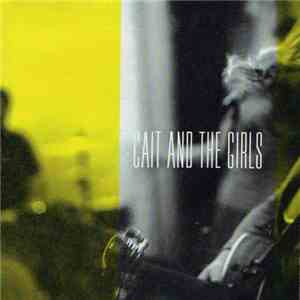 Cait An The Girls - This House FLAC