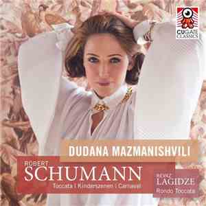 Dudana Mazmanishvili, Robert Schumann, Revaz Lagidze - Tocatta | Kinderszenen | Carnival; Rondo Toccata FLAC