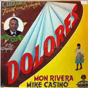 Joe Cotto Y Su Orquesta, Mon Rivera And Mike Casino - Dolores - Charanga!!! Twist Con Pachanga FLAC