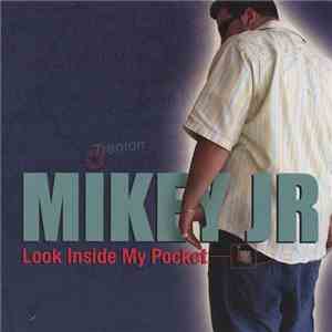 Mikey Jr - Look Inside My Pocket FLAC