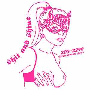 Shit And Shine - 229-2299 Girls Against Shit FLAC