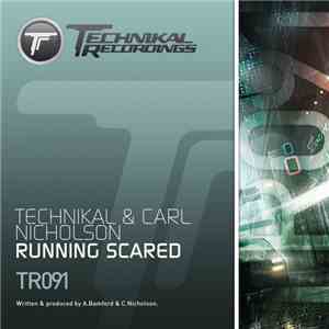 Technikal & Carl Nicholson - Running Scared FLAC