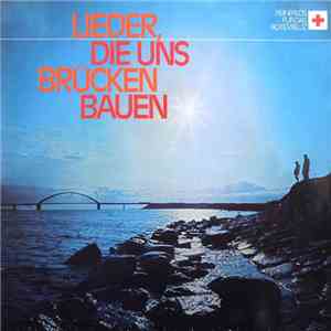 Various - Lieder, Die Uns Brücken Bauen FLAC