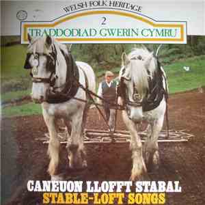 Various - Traddodiad Gwerin Cymru Welsh Folk Heritage 2 Caneuon Llofft Stabal Stable-Loft Songs FLAC
