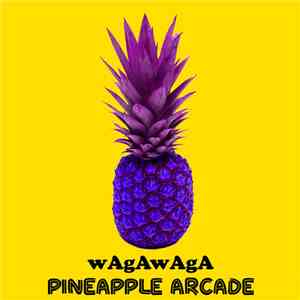 Wagawaga - Pineapple Arcade FLAC
