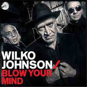 Wilko Johnson - Blow Your Mind FLAC