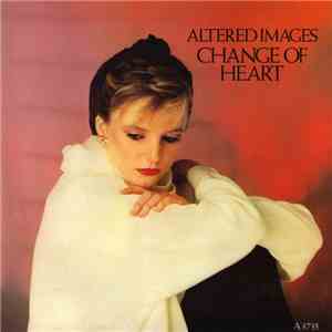 Altered Images - Change Of Heart FLAC