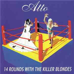 Atto  - 14 Rounds With The Killer Blondes FLAC