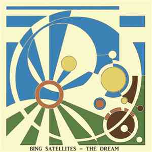 Bing Satellites - The Dream FLAC