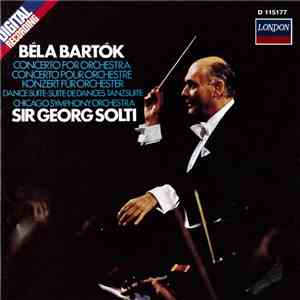 Béla Bartók - Chicago Symphony Orchestra / Sir Georg Solti - Concerto For Orchestra / Dance Suite FLAC