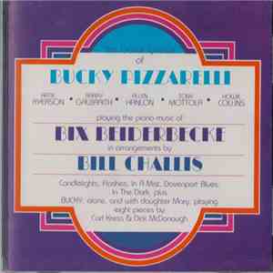 Bucky Pizzarelli - Playing The Piano Music Of Bix Beiderbecke In Arrangements By Bill Challis FLAC