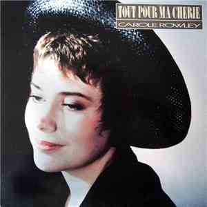 Carole Rowley - Tout Pour Ma Chérie FLAC