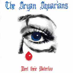 Current 93 Present The Aryan Aquarians - Meet Their Waterloo FLAC