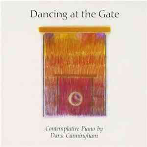 Dana Cunningham - Dancing At The Gate: Contemplative Piano FLAC