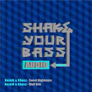 Koznik & Khavy - Sweet Nightmare / Wolf Bite FLAC