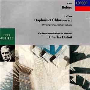 Orchestre Symphonique de Montréal, Charles Dutoit / Ravel - Boléro • La Valse • Daphnis Et Chloé • Pavane FLAC