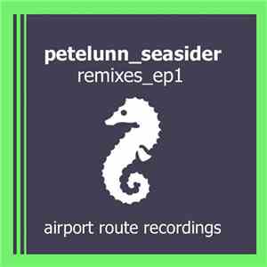 Pete Lunn - Seasider Remixes EP1 FLAC