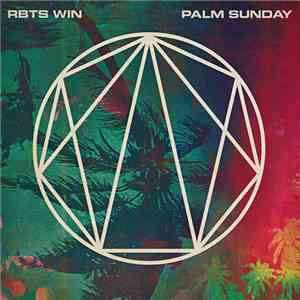 Rbts Win - Palm Sunday (Deluxe Edition) FLAC